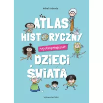 Atlas historyczny najokropniejszych dzieci wiata