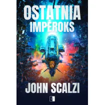 Ostatnia Imperoks. The Interdependency. Tom 3