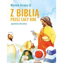 Z bibli przez cay rok. Opowieci dla dzieci