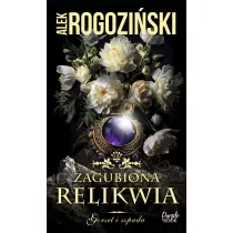 Zagubiona relikwia. Gorset i szpada. Tom 3