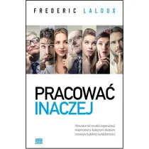 Pracowa� inaczej. Nowatorski model organizacji inspirowany kolejnym etapem rozwoju ludzkiej �wiadomo�ci
