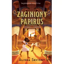 Zaginiony papirus. Tajemnice pustyni. Tom 1