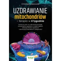 Uzdrawianie mitochondri�w - terapia w 4 tygodnie