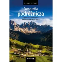 Fotografia podrnicza. Tajemnice zawodowcw wyjanione krok po kroku