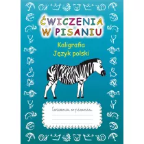 wiczenia w pisaniu. Kaligrafia. Jzyk polski