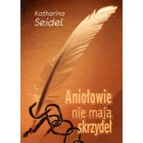 Anio�owie nie maj� skrzyde� oraz inne opowiadania