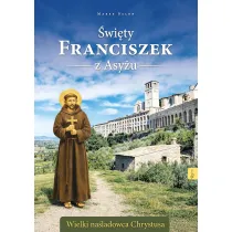 �wi�ty Franciszek z Asy�u. Wielki na�ladowca Chrystusa