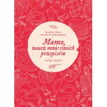 Mamo, naucz mnie swoich przepis�w
