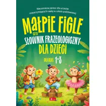 Ma�pie figle, czyli s�ownik frazeologiczny dla dzieci