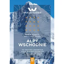 Alpy Wschodnie. 101 skalno-lodowych dr�g wspinaczkowych od masywu Bernina po Wysokie Taury