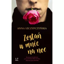 Zosta� u mnie na noc. Dzisiaj �pisz ze mn�. Tom 2