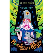 Monstery i afery. Seria Do Jasnej Anielki. Tom 2