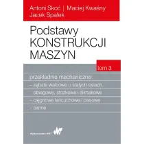 Podstawy konstrukcji maszyn. Tom 3. Przek�adnie mechaniczne