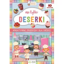 Kreatywne przepisy dla dzieci. Nie tylko deserki