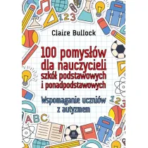 100 pomys��w dla nauczycieli szk� podstawowych i ponadpodstawowych
