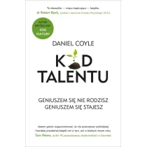 Kod talentu. Geniuszem si� nie rodzisz. Geniuszem si� stajesz
