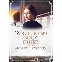Jutrznia. Wrzeciono Boga. Tom 3