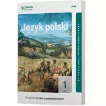 Jzyk polski 1. Podrcznik. Cz 2. Zakres podstawowy i rozszerzony. Linia I. Szkoa ponadpodstawowa