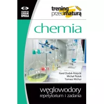 Chemia. Trening przed matur. Wglowodory. Repetytorium i zadania