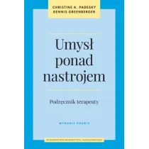 Umys� ponad nastrojem. Podr�cznik terapeuty
