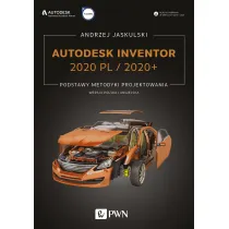 Autodesk Inventor 2020 PL / 2020+. Podstawy metodyki projektowania