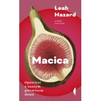 Macica. Opowie�� o naszym pierwszym domu