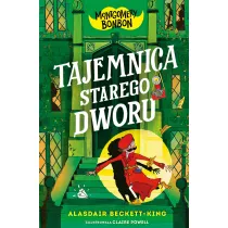 Tajemnica starego dworu. Montgomery Bonbon. Tom 3