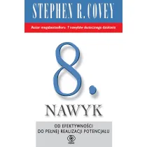 8. Nawyk. Od efektywno�ci do pe�nej realizacji potencja�u