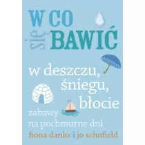 W co si bawi. W deszczu, niegu, bocie