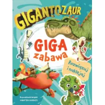 Gigantozaur. Giga zabawa