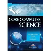 Core Computer Science. For the IB Diploma Program