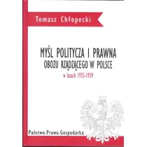 My�l polityczna i  prawna obozu rz�dz�cego w Polsce w latach 1935-1939