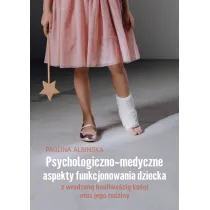 Psychologiczno-medyczne aspekty funkcjonowania dziecka z wrodzon� �amliwo�ci� ko�ci oraz jego rodziny