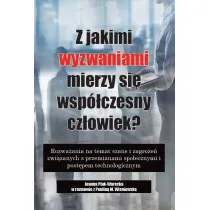 Z jakimi wyzwaniami mierzy si� wsp�czesny..