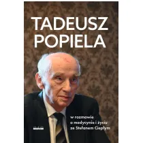 Tadeusz Popiela w rozmowie o medycynie i �yciu ze Stefanem Ciep�ym