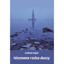 Nieznana rzeka duszy