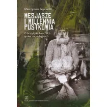 Mesjasze i millennia pustkowia