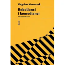 Rebelianci i komedianci. Teksty o literaturze