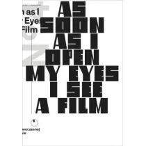 As Soon as I Open My Eyes I See a Film. Experiment in the Art of Yugoslavia in the 1960s and 1970s