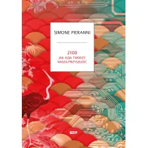 2100. Jak Azja tworzy nasz� przysz�o��