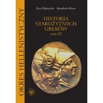 Historia staro�ytnych Grek�w. Tom 3. Okres hellenistyczny