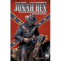 Uniwersum DC Nieprawdopodobne opowie�ci. Jonah Hex. Tom 10