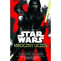 Star Wars. Mroczny ucze�