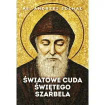 �wiatowe cuda �wi�tego Szarbela