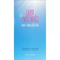 Gosy z wiecznoci Zmarli czuwaj nad nami Patricia Darre