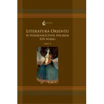 Literatura Orientu w pi�miennictwie pol. XIXw. T.2