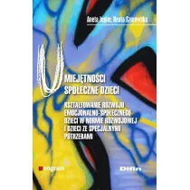 Umiej�tno�ci spo�eczne dzieci. Kszta�towaie rozwoju emocjonalno-spo�ecznego dzieci w normie rozwojowej i dzieci ze specjalnymi potrzebami
