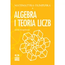 Matematyka olimpijska. Algebra i teoria liczb