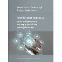 Peer-to-peer insurance. Przes�anki powstania, motywy uczestnictwa, potencja� rozwoju