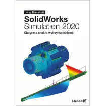 SolidWorks Simulation 2020. Statyczna analiza wytrzyma�o�ciowa